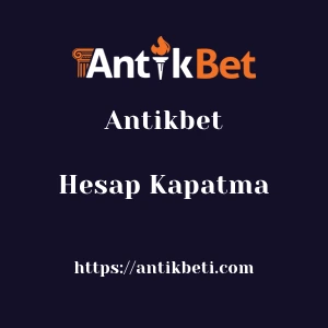 Antikbet Hesap Kapatma