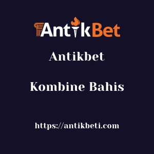 Antikbet Kombine Bahis