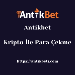 Antikbet Kripto İle Para Çekme