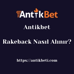 Antikbet Rakeback Nasıl Alınır?