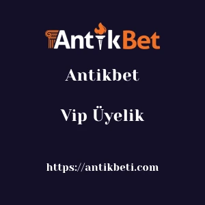 Antikbet Vip Üyelik